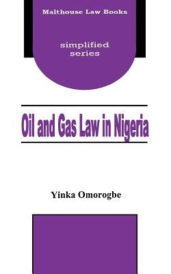 Oil and Gas Law in Nigeria by Omorogbe, Yinka