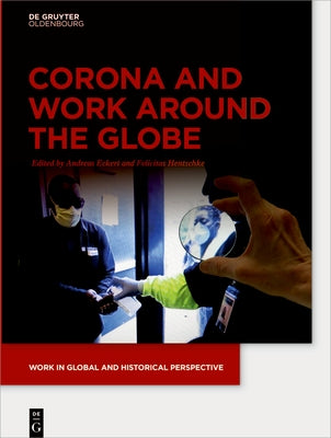 Corona and Work Around the Globe by Eckert, Andreas