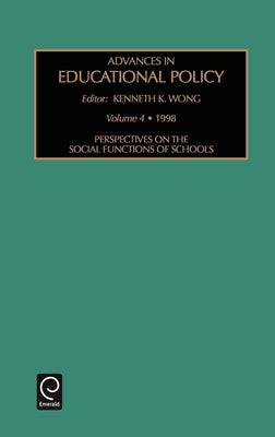 Perspectives on the Social Functions of Schools by Wong, Kenneth K.