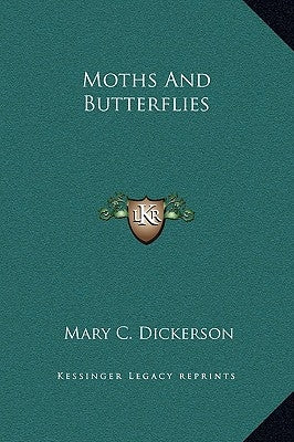 Moths and Butterflies by Dickerson, Mary C.