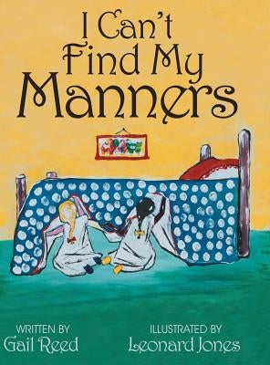 I Can't Find My Manners by Reed, Gail