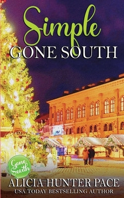 Simple Gone South: Love Gone South #3 by Hunter Pace, Alicia