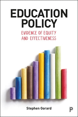 Education Policy: Evidence of Equity and Effectiveness by Gorard, Stephen