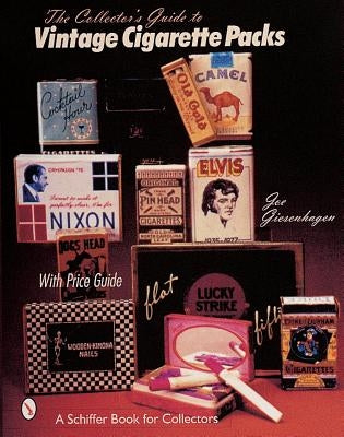The Collector's Guide to Vintage Cigarette Packs by Giesenhagen, Joe
