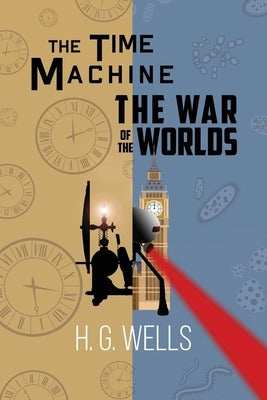 H. G. Wells Double Feature - The Time Machine and The War of the Worlds (Reader's Library Classics) by Wells, H. G.