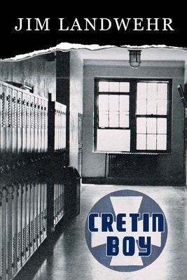 Cretin Boy by Landwehr, Jim