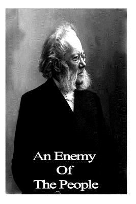 An Enemy Of The People by Ibsen, Henrik