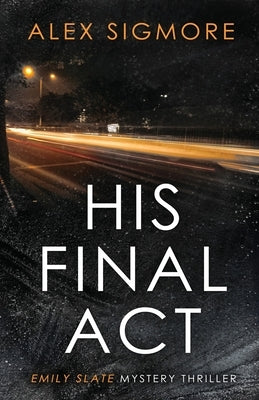 His Final Act by Sigmore, Alex