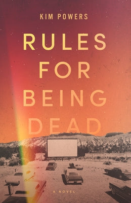 Rules for Being Dead by Powers, Kim