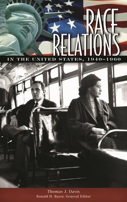 Race Relations in the United States, 1940-1960 by Davis, Thomas J.