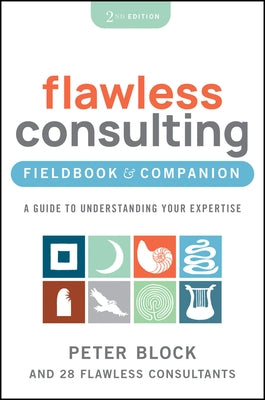 Flawless Consulting Fieldbook by Block, Peter