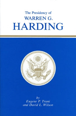 Presidency of Warren G. Harding by Trani, Eugene P.