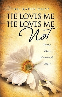 He Loves Me, He Loves Me Not by Crisp, Kathy