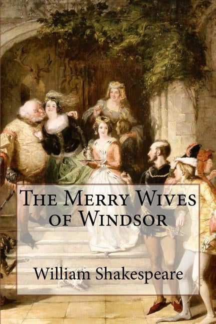 The Merry Wives of Windsor William Shakespeare by Benitez, Paula