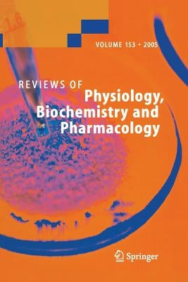 Reviews of Physiology, Biochemistry and Pharmacology 153 by Mayer, Matthias P.
