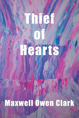 Thief of Hearts by Clark, Maxwell Owen