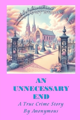 An Unnecessary End by Anonymous