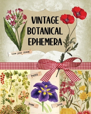 Vintage Botanical Ephemera: Over 190 Images for Scrapbooking, Junk Journals, Decoupage or Collage Art by Harrett, Marc
