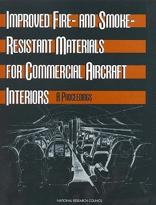 Improved Fire- And Smoke-Resistant Materials for Commercial Aircraft Interiors: A Proceedings by National Research Council
