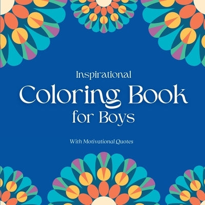 Inspirational Coloring Book for Boys: With Motivational Quotes by Inspirations, Camptys