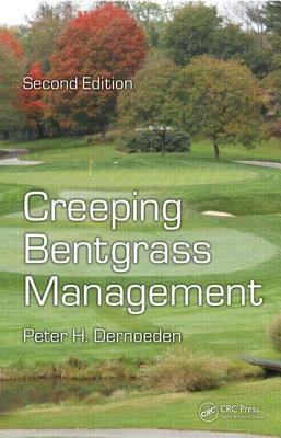 Creeping Bentgrass Management by Dernoeden, Peter H.