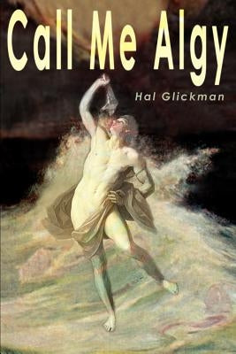 Call Me Algy by Glickman, Harold
