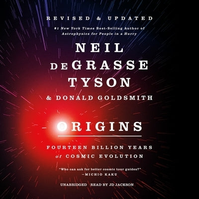 Origins, Revised and Updated: Fourteen Billion Years of Cosmic Evolution by Tyson, Neil Degrasse