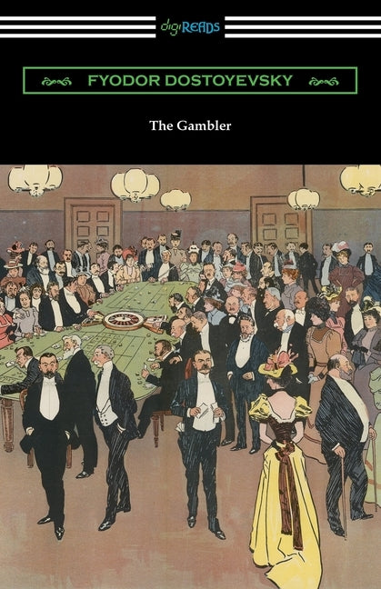 The Gambler by Dostoyevsky, Fyodor