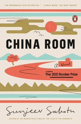China Room by Sahota, Sunjeev