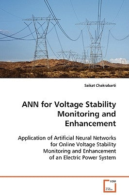 ANN for Voltage Stability Monitoring and Enhancement by Chakrabarti, Saikat