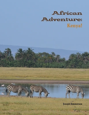 African Adventure: Kenya! by Jimmerson, Joseph
