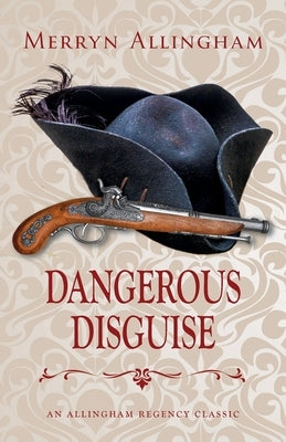 Dangerous Disguise: A Regency Romance by Allingham, Merryn