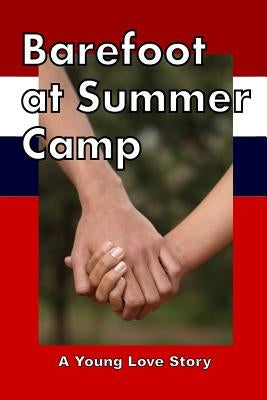 Barefoot at Summer Camp: A Young Love Story (Young Adult Romance) by Carlson, Richard, Jr.