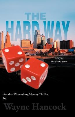 The Hard Way: Book 3 of the Gotcha Series by Hancock, Wayne