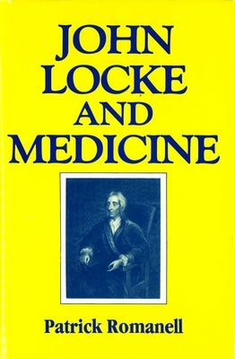 John Locke and Medicine by Romanell, Patrick