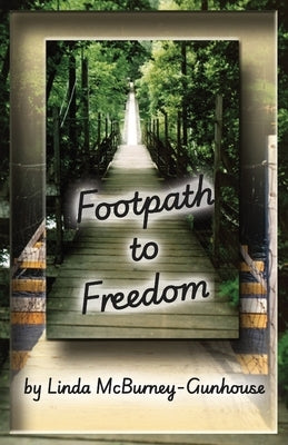 Footpath to Freedom by McBurney-Gunhouse, Linda