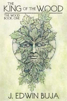 The King of The Wood: Book One of THE WOOD by Dring, Neil