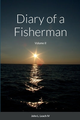 Diary of a Fisherman: Volume II by Leach, John