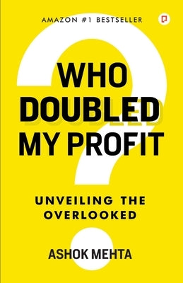 Who Doubled My Profit by Mehta, Ashok