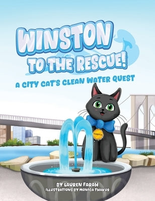 Winston to the Rescue! A City Cat's Clean Water Quest by Farah, Lauren