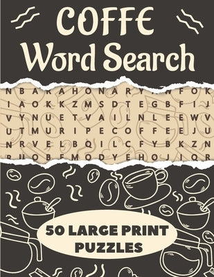 Coffe Word Search 50 Large Print Puzzles: The Best Birthday Gift For Coffee Lovers by Wordsearch, Belfen