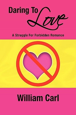 Daring to Love by Carl, William