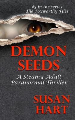 Demon Seeds: A Steamy Paranormal Thriller by Hart, Susan