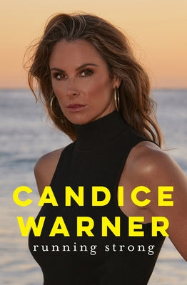 Running Strong: The Best, Inspiring, Revealing Memoir for Every Woman This Mother's Day 2023 by Warner, Candice