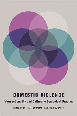 Domestic Violence: Intersectionality and Culturally Competent Practice by Lockhart, Lettie