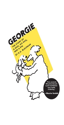 Georgie: The Story of a Man, His Dog, and a Pin by Blechman, R. O.