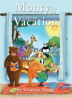 Monty the Fish Goes on Vacation by Alonge, Vivienne