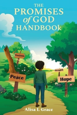 The Promises of God Handbook: A Journey Into His Faithfulness by Grace, Alisa L.