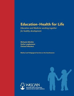 Education: Health for Life: Education and Medicine Working Together for Healthy Development by Glöckler, Michaela