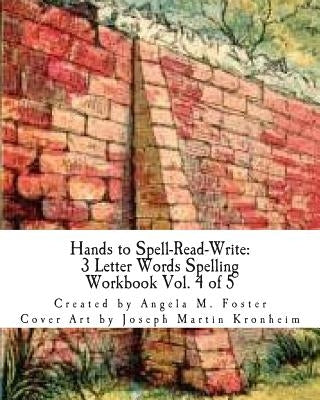 Hands to Spell-Read-Write: 3 Letter Words Spelling Workbook Vol. 4 of 5 by Kronheim, Joseph Martin